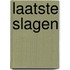 Laatste slagen