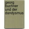 Georg buchner und der dandysmus by Gunkel