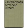 Kastelenboek provincie utrecht door Clifford Kocq