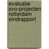 Evaluatie SVO-projecten Rotterdam eindrapport door Onbekend