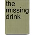 The missing drink