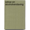 Sekse en alcoholverslaving door J. van de Goor