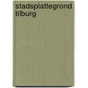 Stadsplattegrond Tilburg door Onbekend