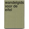 Wandelgids voor de Eifel door M. Pelgrim