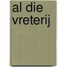 Al die vreterij door M. Kool