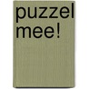 Puzzel Mee! by R. van Adrichem