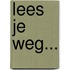 Lees je weg...