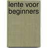 Lente voor beginners door T. Pauka