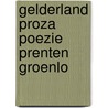 Gelderland proza poezie prenten groenlo door Blanken