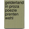 Gelderland in proza poezie prenten wehl door Alofs