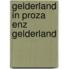 Gelderland in proza enz gelderland by Kusters