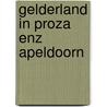 Gelderland in proza enz apeldoorn by Pieter Brouwer