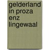 Gelderland in proza enz lingewaal door Hazeu