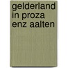 Gelderland in proza enz aalten door Linde Duenk