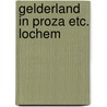 Gelderland in proza etc. lochem door Daan