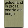 Gelderland in proza poezie etc. bergh door Robert Harmsen