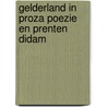 Gelderland in proza poezie en prenten didam by Unknown
