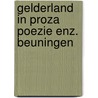 Gelderland in proza poezie enz. beuningen door Dyk