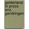 Gelderland in proza enz. gendringen door Welsink