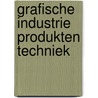 Grafische industrie produkten techniek by Cornelis