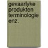 Gevaarlyke produkten terminologie enz.