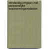 Verstandig omgaan met persoonelijke beschermingsmiddelen by K. van den Broek