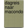 Dagreis naar macondo door Hannes Wallrafen