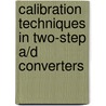 Calibration techniques in two-step A/D converters door H. van der Ploeg