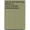 Optical Self-Switching Effects in Mach-Zehnder Interferometers door E.A. Patent