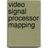 Video signal processor mapping