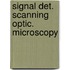 Signal det. scanning optic. microscopy