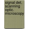 Signal det. scanning optic. microscopy by Nel Benschop