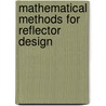 Mathematical methods for reflector design by M. Maes