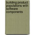 Building product populations with software components