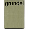 Grundel door A.L. van Schelven