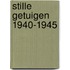Stille getuigen 1940-1945