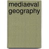 Mediaeval geography by Edwyn Bevan