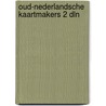 Oud-nederlandsche kaartmakers 2 dln by Denuce