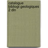 Catalogue bibliogr.geologiques 2 dln door Margerie