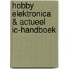 Hobby Elektronica & Actueel IC-handboek door Jos Verstraten