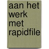 Aan het werk met RapidFile door P. Sijm