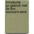 Introductie PC-gebruik met de IBM Assistant-serie