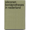 Siliconen borstprotheses in Nederland by J.A.C. Linssen