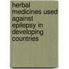 Herbal medicines used against epilepsy in developing countries door Leo Timmers