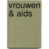 Vrouwen & AIDS door L.J. Ruijgrok