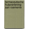 Farmaceutische hulpverlening aan Roemenie by Leo Timmers