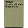 Lifestyle geneesmiddelen in Nederland door M. van Zanten