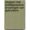 Stoppen met antidepressiva: ervaringen van gebruikers door Onbekend
