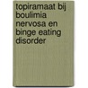 Topiramaat bij boulimia nervosa en binge eating disorder by E.H. Fietjé