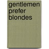 Gentlemen prefer blondes by Unknown